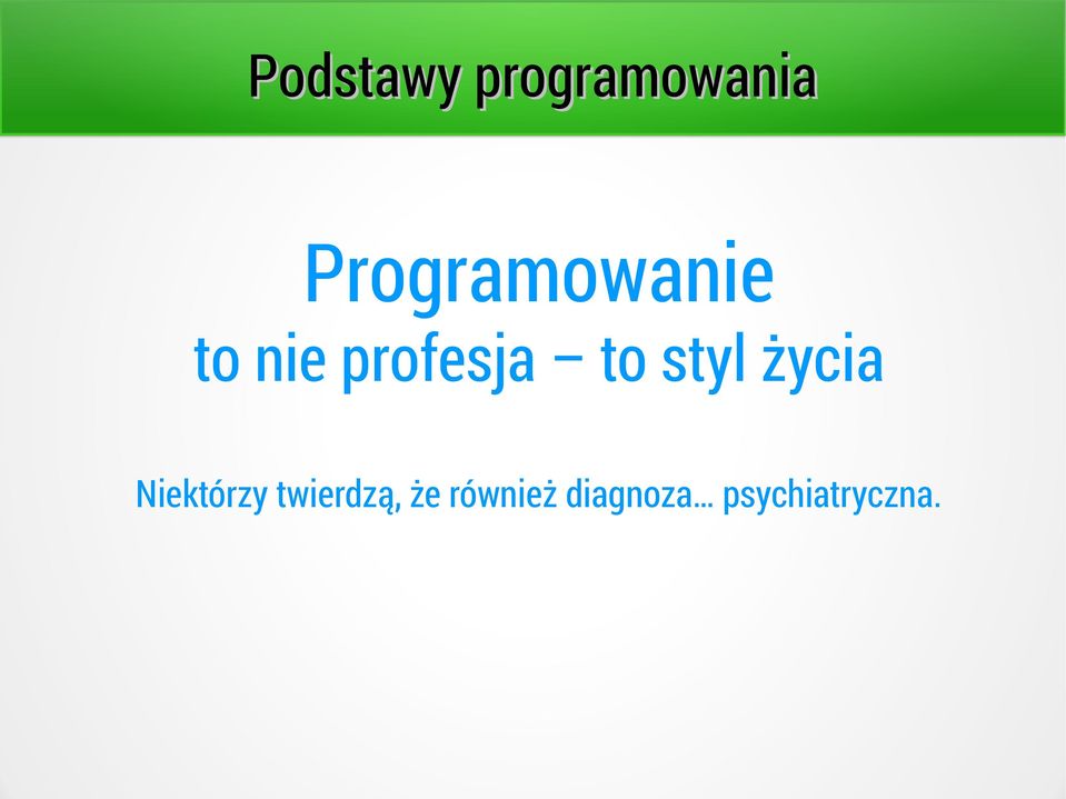 Niektórzy twierdzą, że