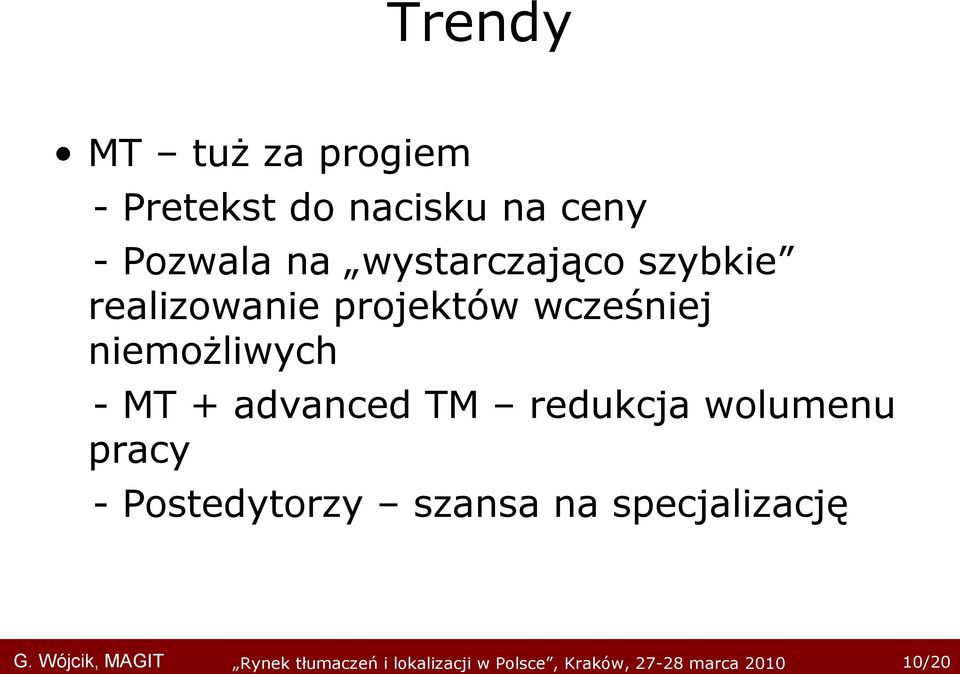 projektów wcześniej niemożliwych - MT + advanced TM