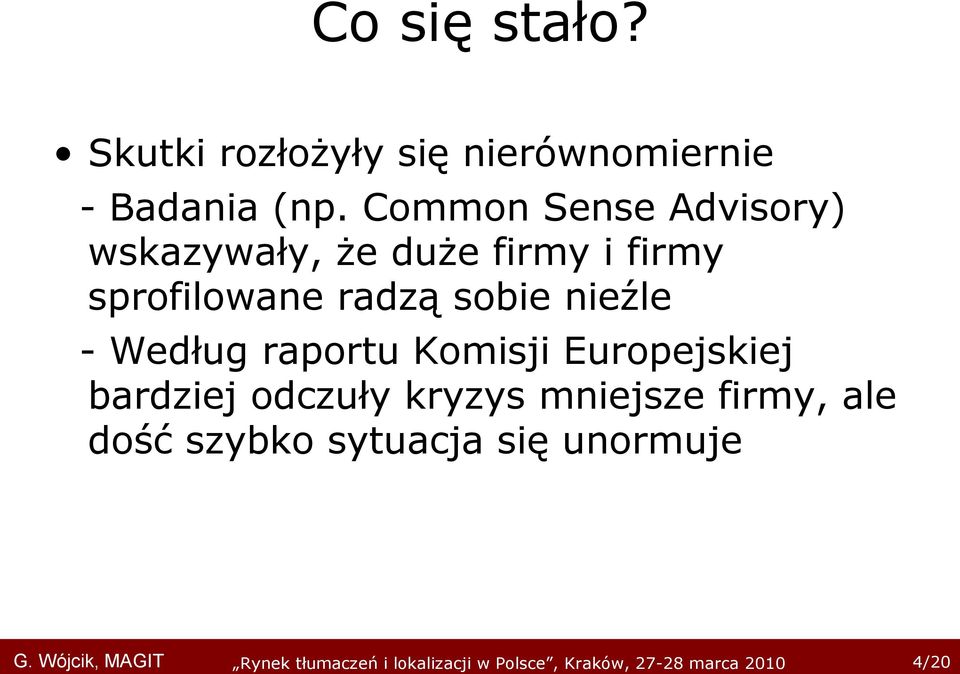 sprofilowane radzą sobie nieźle - Według raportu Komisji