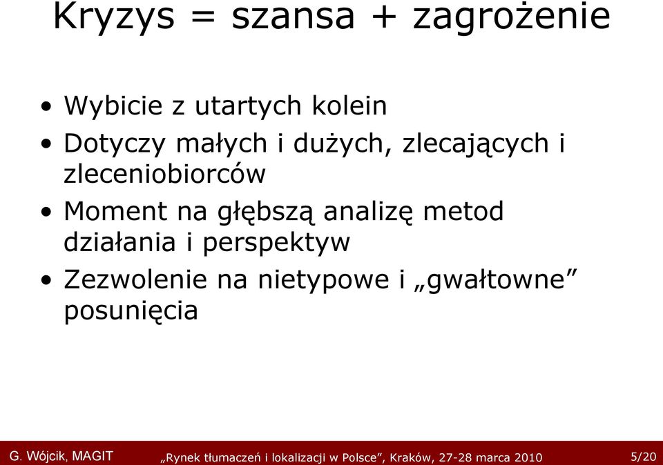 zleceniobiorców Moment na głębszą analizę metod