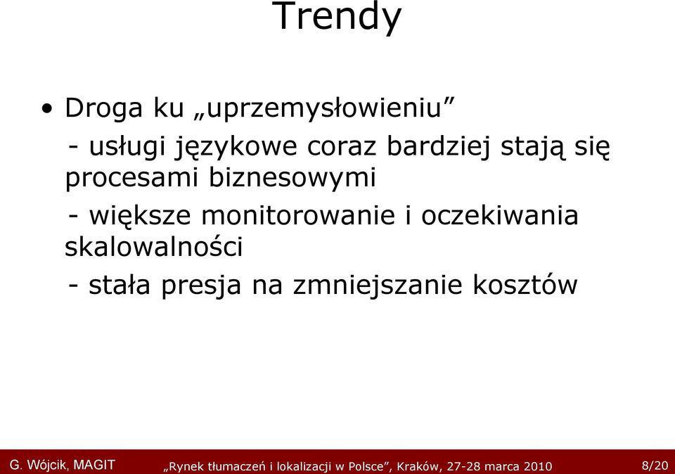 biznesowymi - większe monitorowanie i