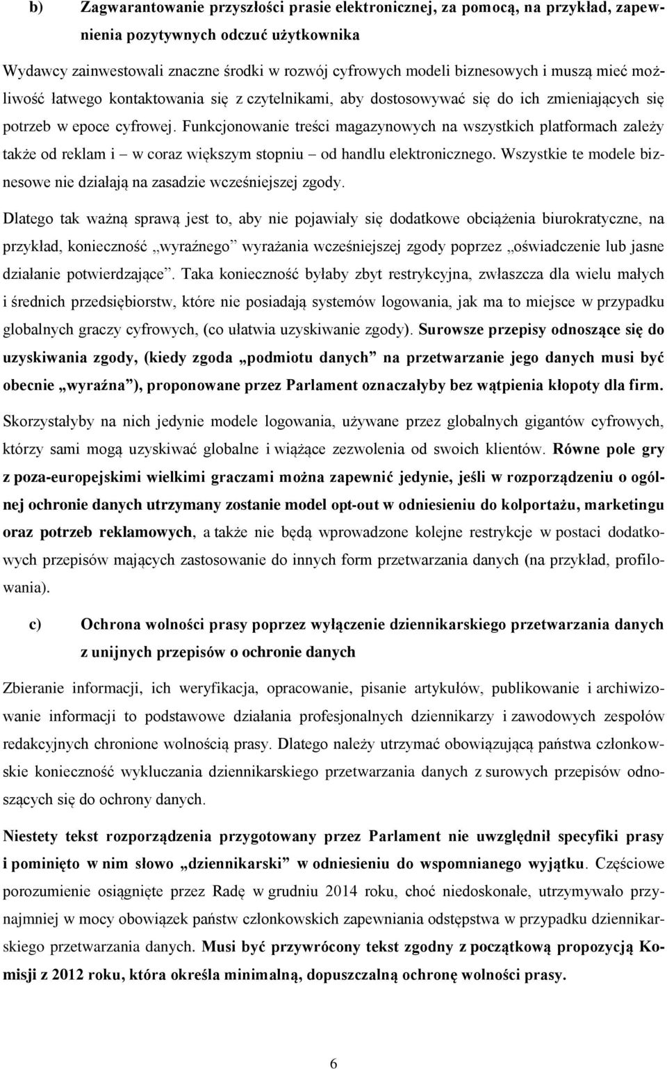 Funkcjonowanie treści magazynowych na wszystkich platformach zależy także od reklam i w coraz większym stopniu od handlu elektronicznego.