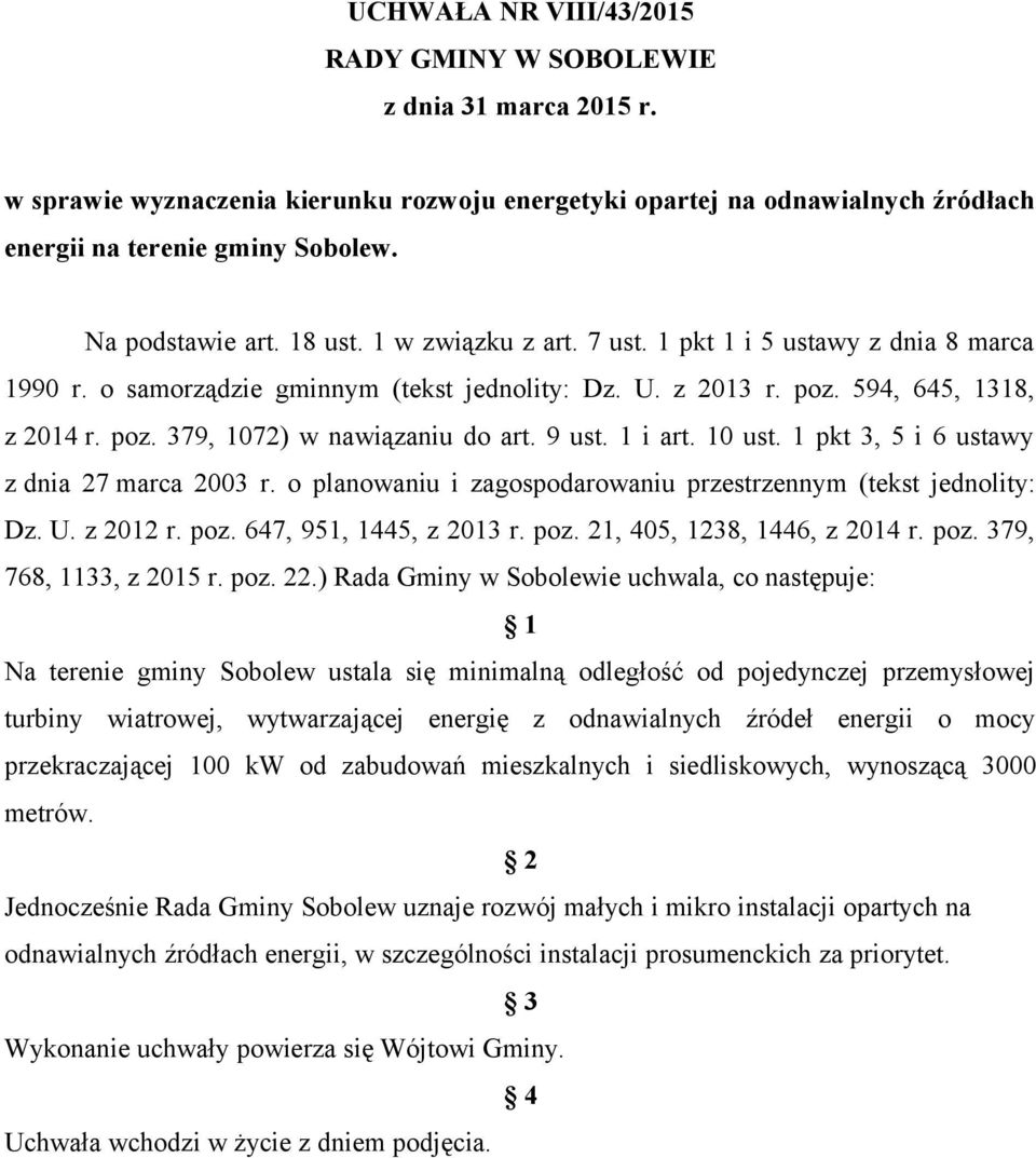 9 ust. 1 i art. 10 ust. 1 pkt 3, 5 i 6 ustawy z dnia 27 marca 2003 r. o planowaniu i zagospodarowaniu przestrzennym (tekst jednolity: Dz. U. z 2012 r. poz. 647, 951, 1445, z 2013 r. poz. 21, 405, 1238, 1446, z 2014 r.