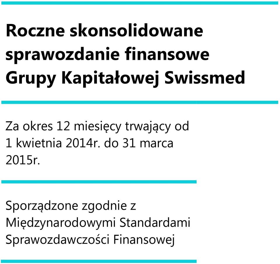 1 kwietnia 2014r. do 31 marca 2015r.