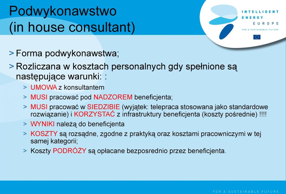 standardowe rozwiązanie) i KORZYSTAĆ z infrastruktury beneficjenta (koszty pośrednie)!