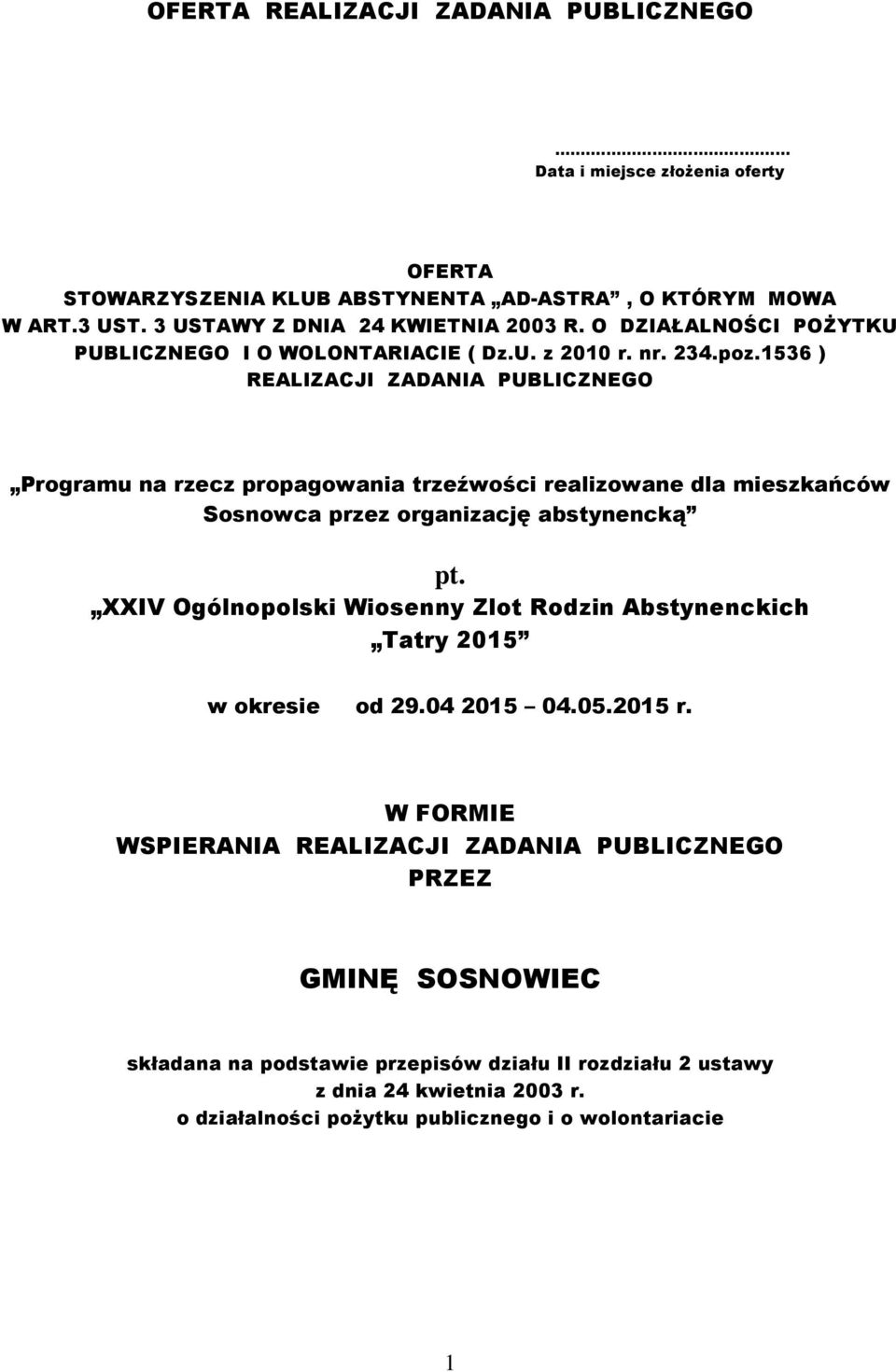 1536 ) REALIZACJI ZADANIA PUBLICZNEGO Programu na rzecz propagowania trzeźwości realizowane dla mieszkańców Sosnowca przez organizację abstynencką pt.
