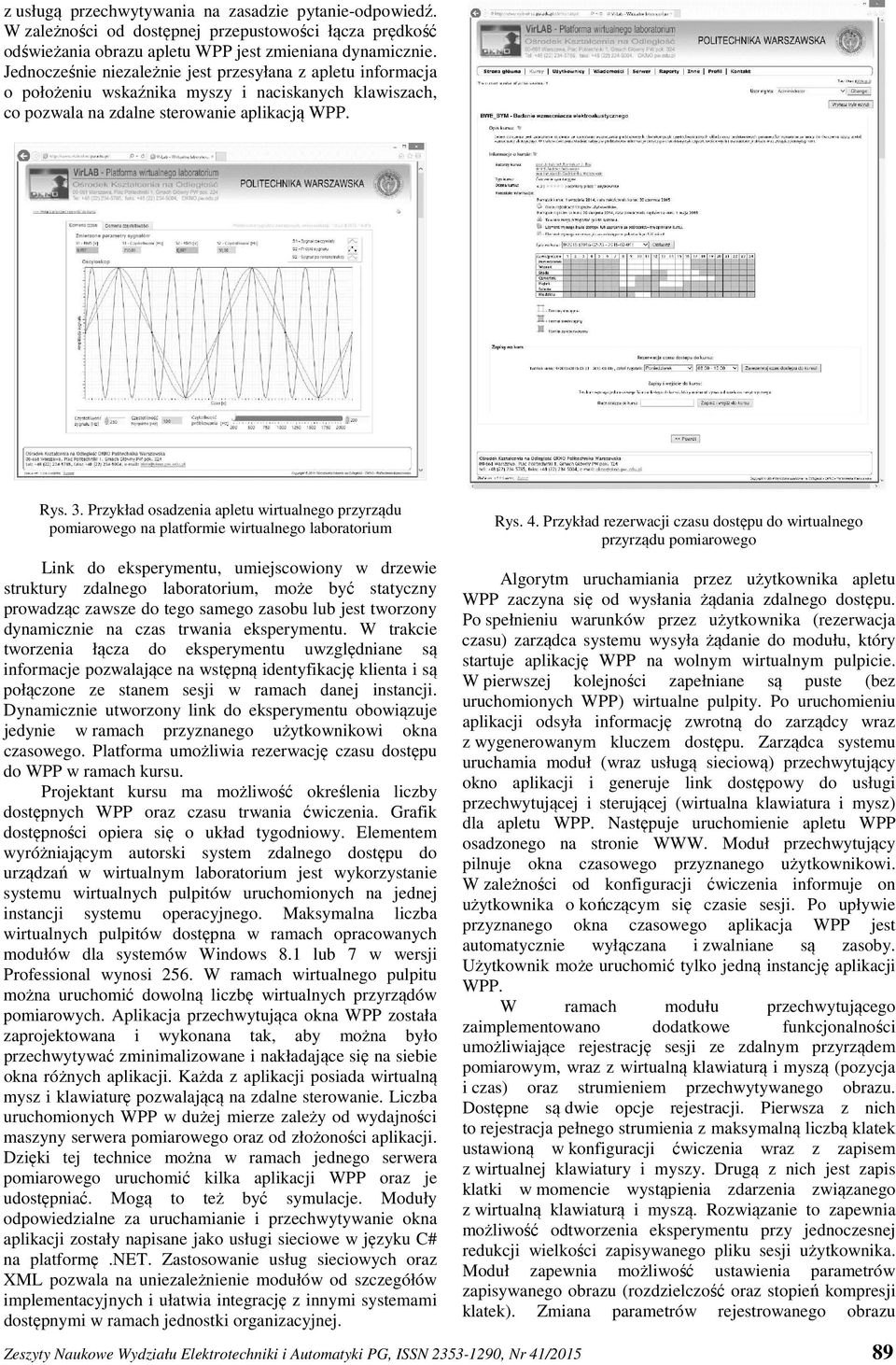 Przykład osadzenia apletu wirtualnego przyrządu pomiarowego na platformie wirtualnego laboratorium Link do eksperymentu, umiejscowiony w drzewie struktury zdalnego laboratorium, może być statyczny