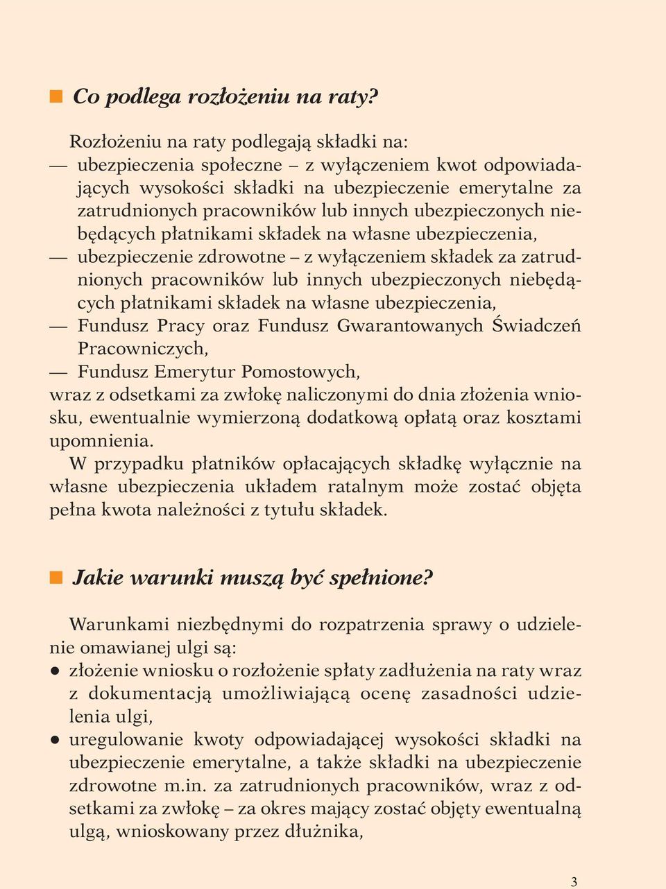 ubezpieczonych niebędących płatnikami składek na własne ubezpieczenia, ubezpieczenie zdrowotne z wyłączeniem składek za zatrudnionych pracowników lub innych ubezpieczonych niebędących płatnikami