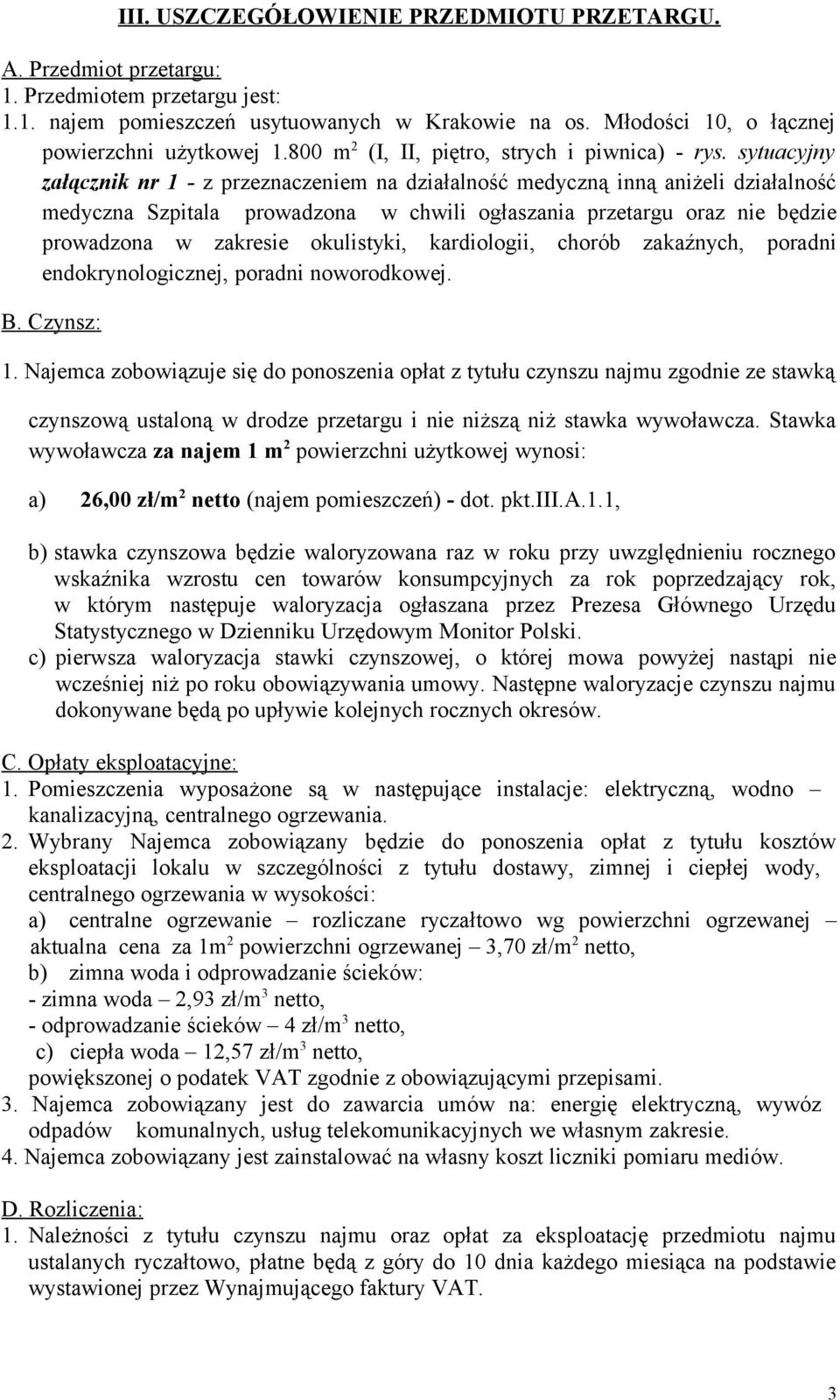 sytuacyjny załącznik nr 1 - z przeznaczeniem na działalność medyczną inną aniżeli działalność medyczna Szpitala prowadzona w chwili ogłaszania przetargu oraz nie będzie prowadzona w zakresie