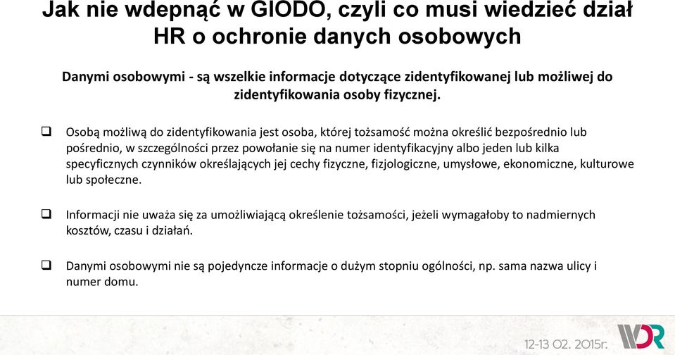 identyfikacyjny albo jeden lub kilka specyficznych czynników określających jej cechy fizyczne, fizjologiczne, umysłowe, ekonomiczne, kulturowe lub społeczne.