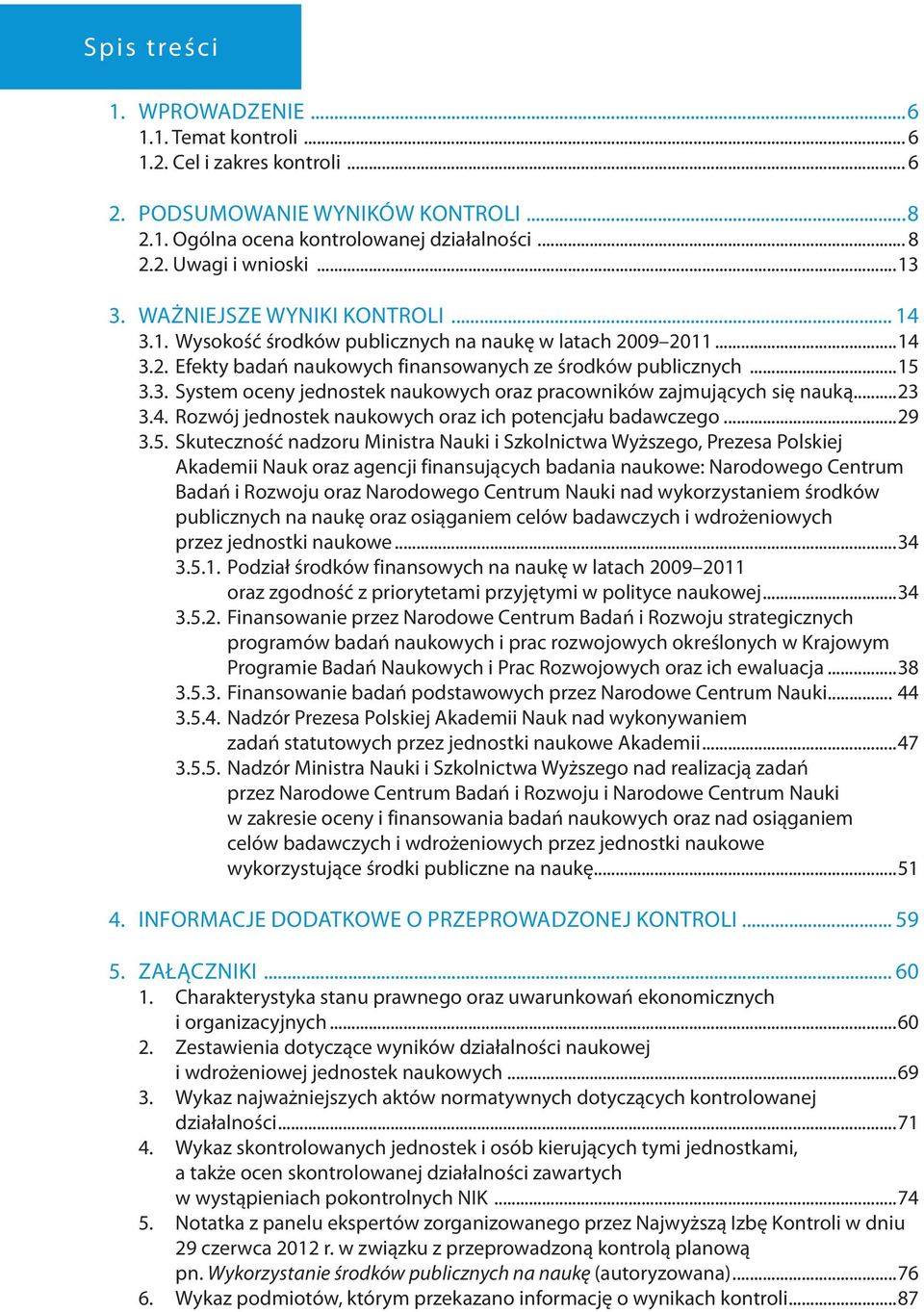 ..23 3.4. Rozwój jednostek naukowych oraz ich potencjału badawczego...29 3.5.