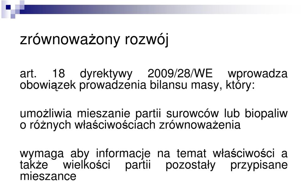 który: umożliwia mieszanie partii surowców lub biopaliw o różnych