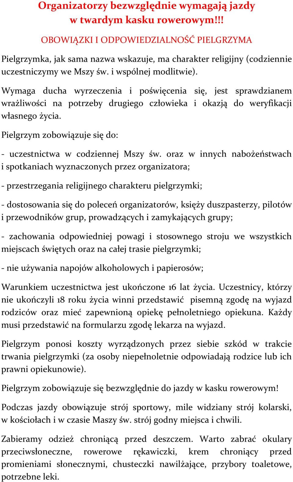 Wymaga ducha wyrzeczenia i poświęcenia się, jest sprawdzianem wrażliwości na potrzeby drugiego człowieka i okazją do weryfikacji własnego życia.