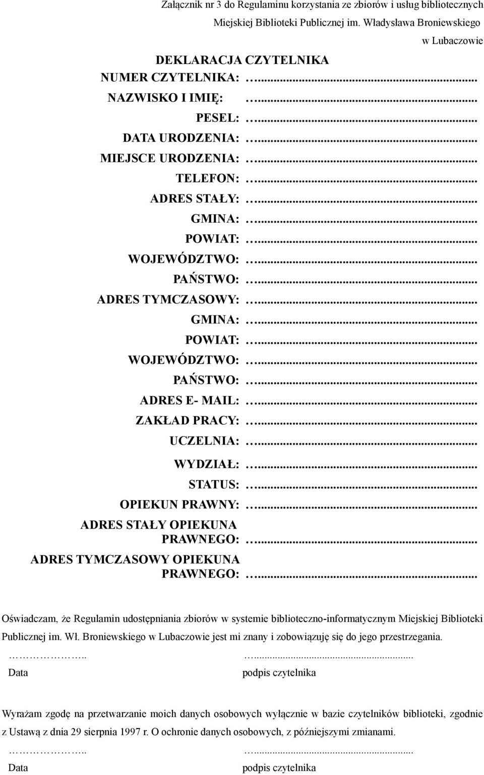 .. ZAKŁAD PRACY:... UCZELNIA:... WYDZIAŁ:... STATUS:... OPIEKUN PRAWNY:... ADRES STAŁY OPIEKUNA PRAWNEGO:... ADRES TYMCZASOWY OPIEKUNA PRAWNEGO:.