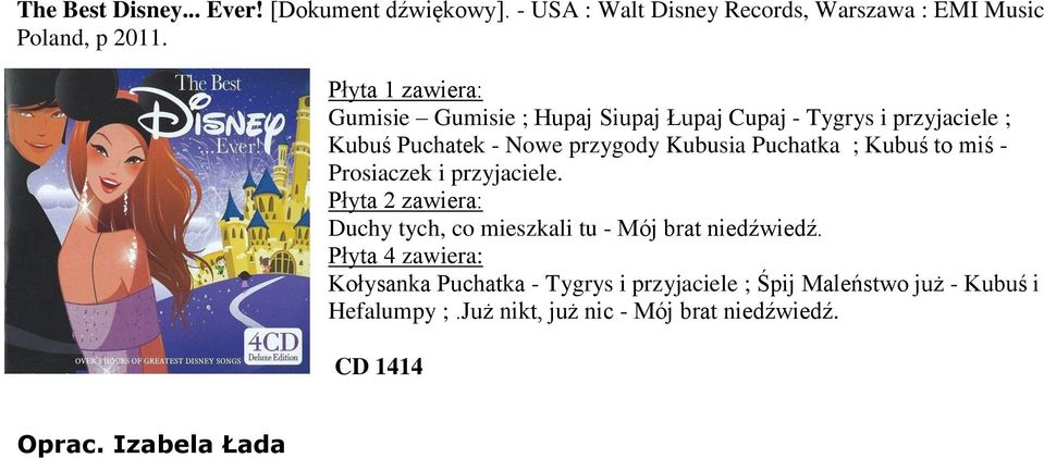 Puchatka ; Kubuś to miś - Prosiaczek i przyjaciele. Płyta 2 zawiera: Duchy tych, co mieszkali tu - Mój brat niedźwiedź.