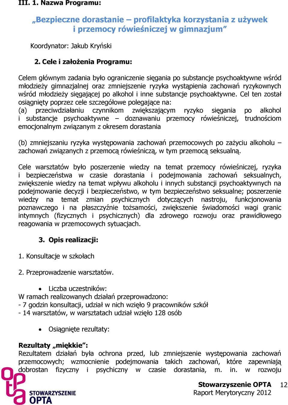 młodzieży sięgającej po alkohol i inne substancje psychoaktywne.