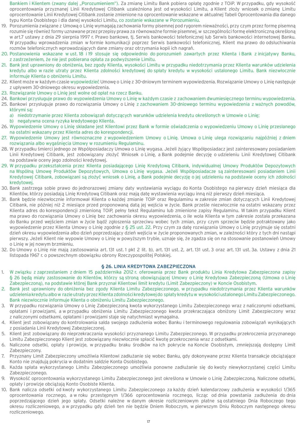 zostanie zmienione na oprocentowanie wskazane w aktualnej Tabeli Oprocentowania dla danego typu Konta Osobistego i dla danej wysokości Limitu, co zostanie wskazane w Porozumieniu. 19.