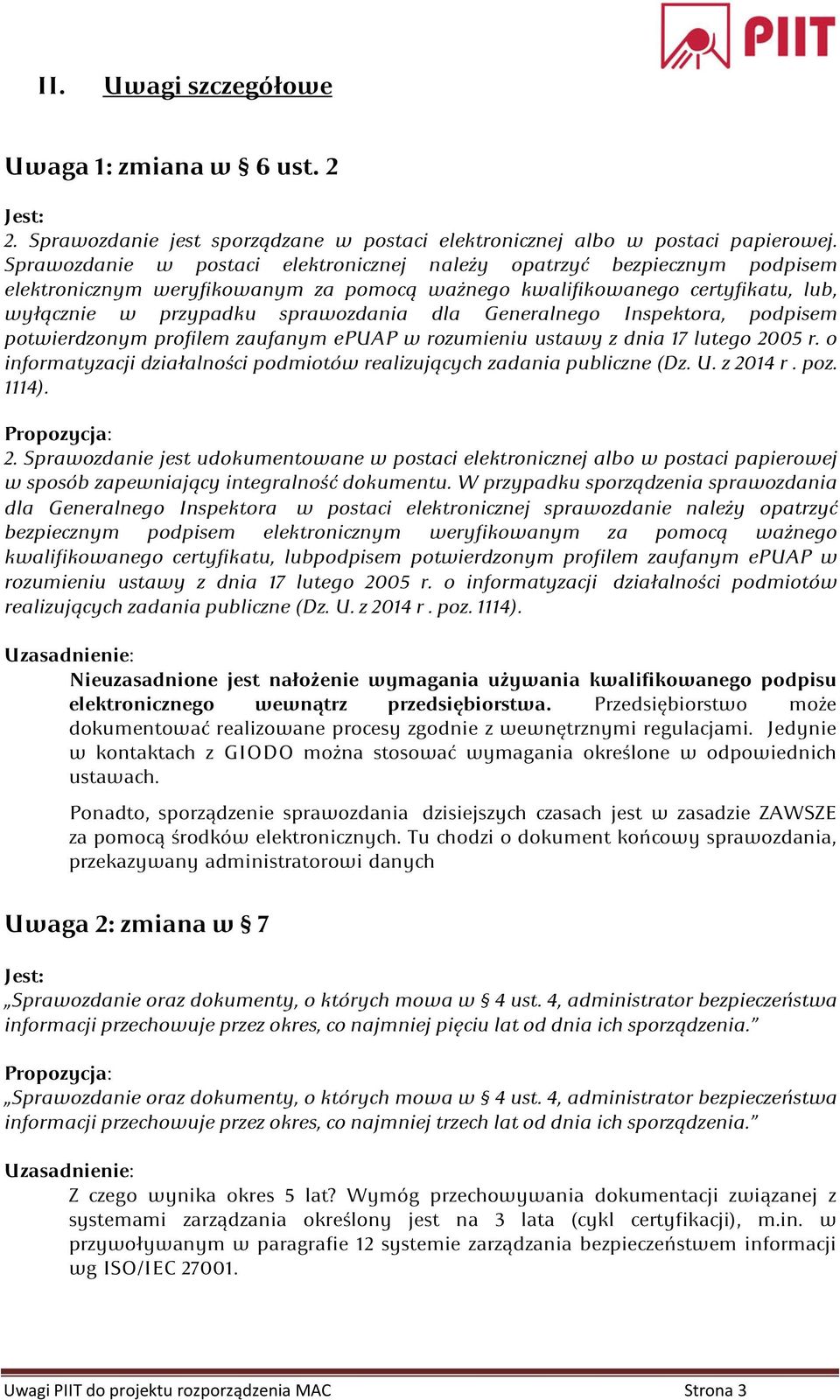 Generalnego Inspektora, podpisem potwierdzonym profilem zaufanym epuap w rozumieniu ustawy z dnia 17 lutego 2005 r. o informatyzacji działalności podmiotów realizujących zadania publiczne (Dz. U.