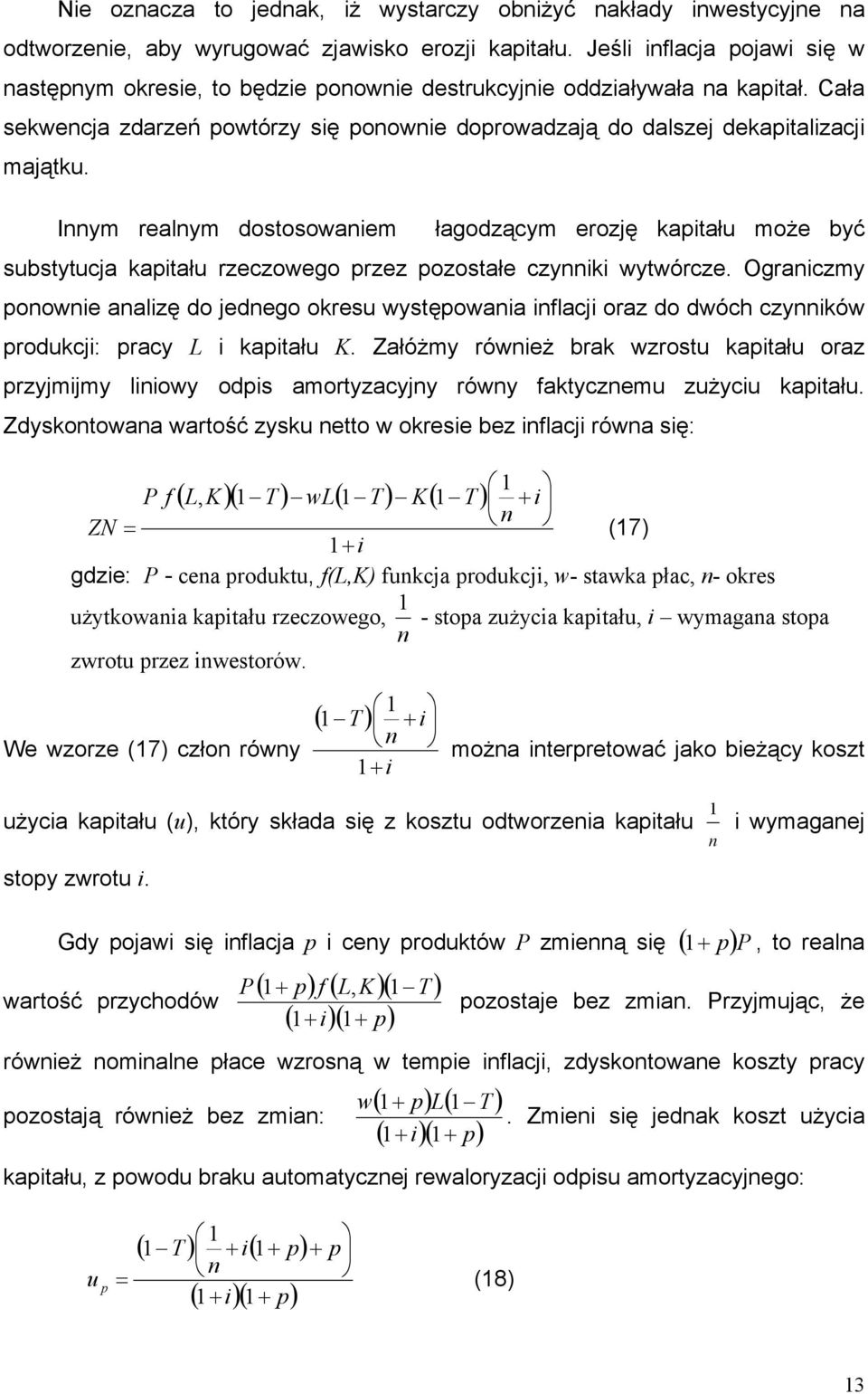 Inny ralny dososowani łagodzący rozję kapiału oż być subsyucja kapiału rzczowgo przz pozosał czynniki wywórcz.