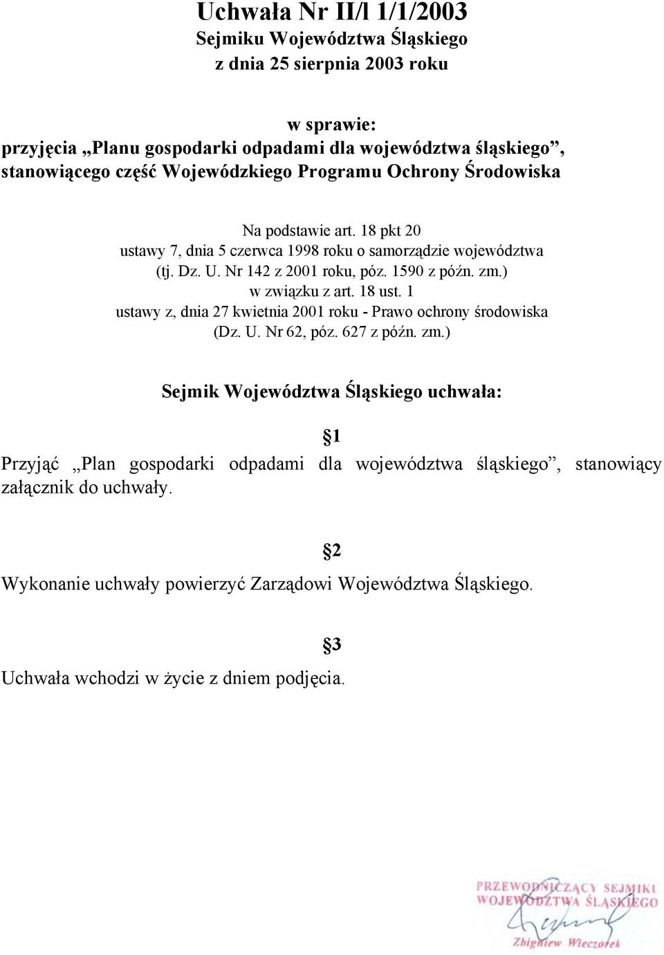 zm.) w związku z art. 18 ust. 1 ustawy z, dnia 27 kwietnia 2001 roku - Prawo ochrony środowiska (Dz. U. Nr 62, póz. 627 z późn. zm.