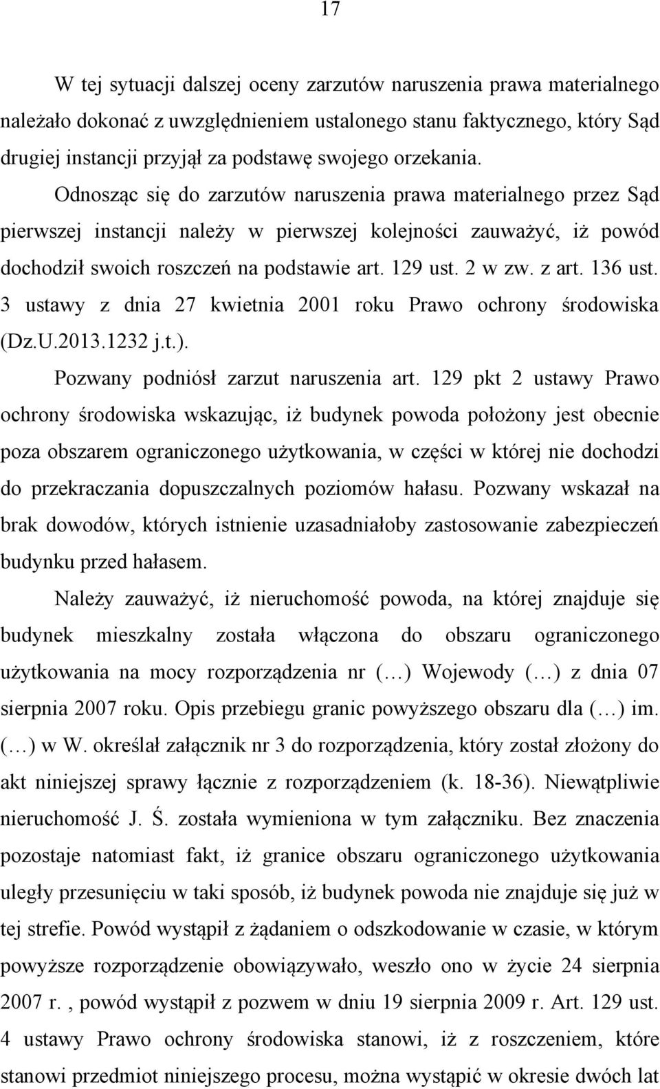 2 w zw. z art. 136 ust. 3 ustawy z dnia 27 kwietnia 2001 roku Prawo ochrony środowiska (Dz.U.2013.1232 j.t.). Pozwany podniósł zarzut naruszenia art.