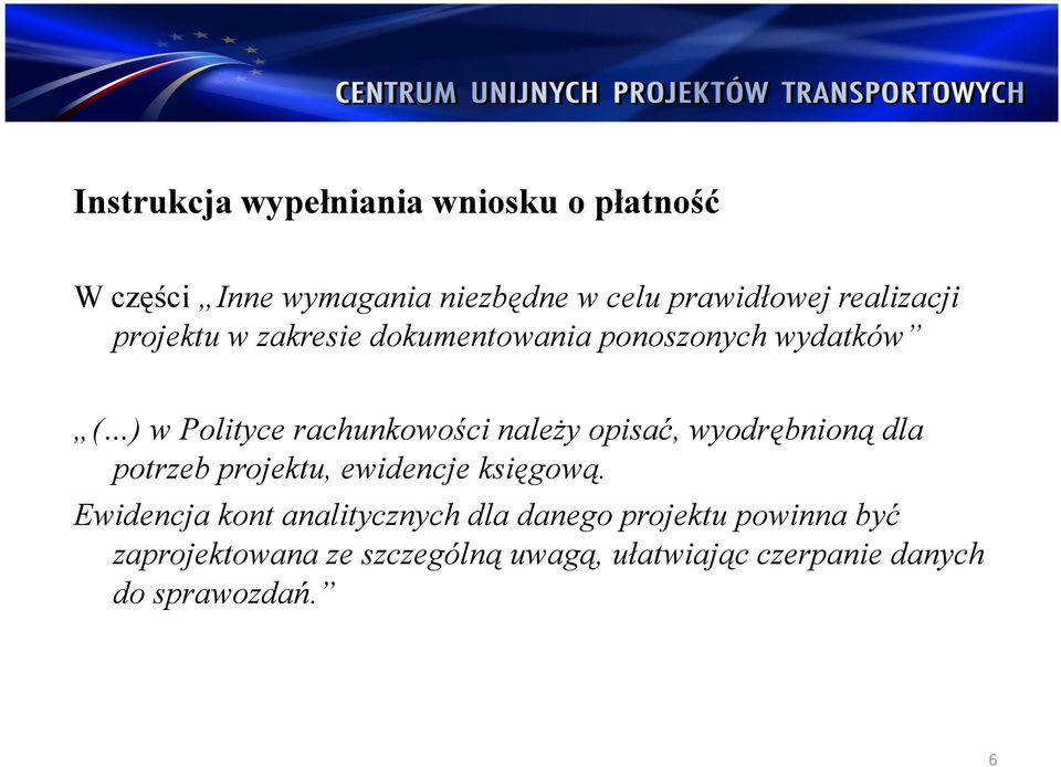 należy opisać, wyodrębnioną dla potrzeb projektu, ewidencje księgową.