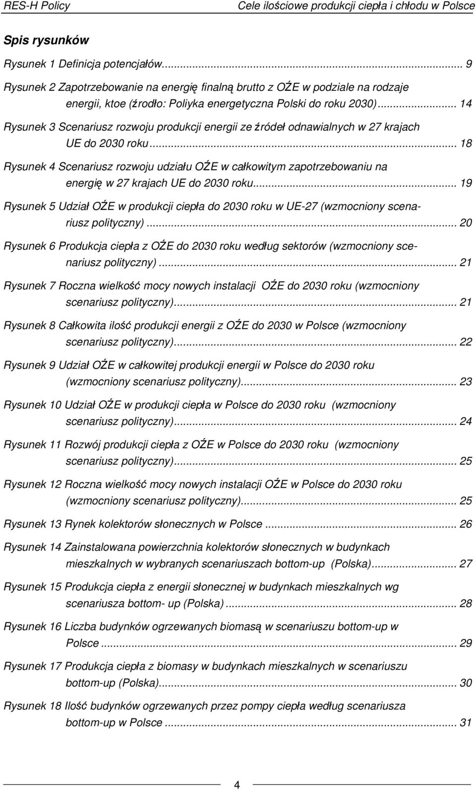 .. 18 Rysunek 4 Scenariusz rozwoju udziału OŹE w całkowitym zapotrzebowaniu na energię w 27 krajach UE do 2030 roku.