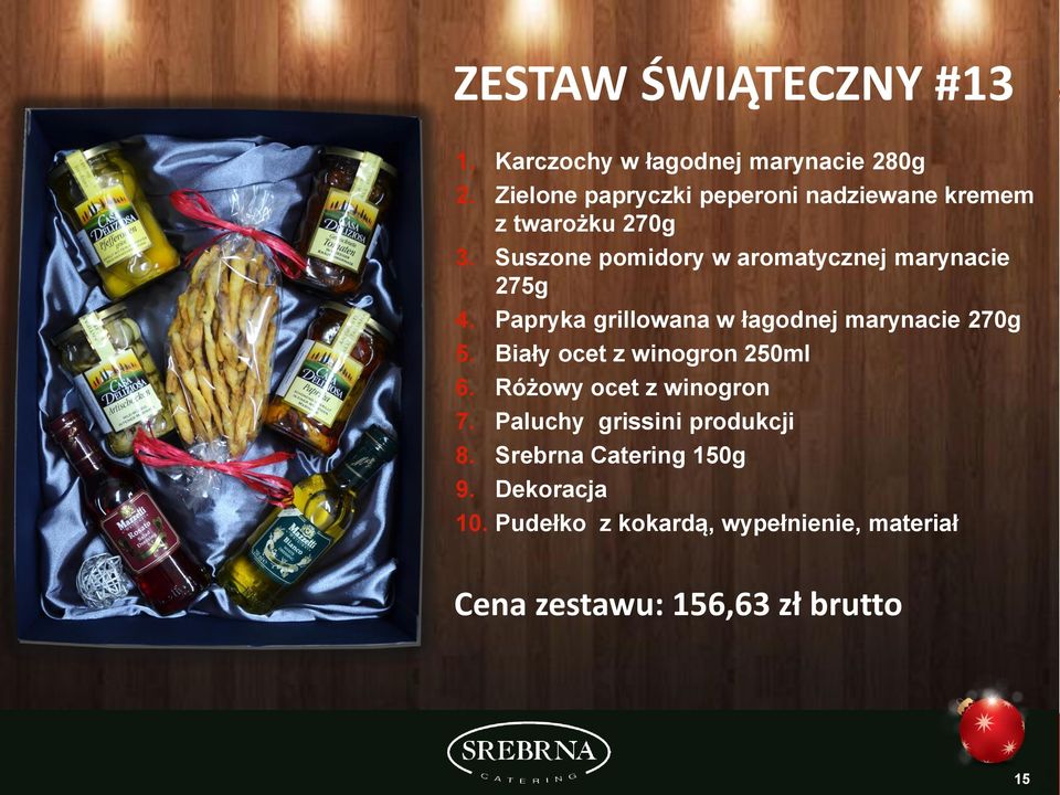 Suszone pomidory w aromatycznej marynacie 4. Papryka grillowana w łagodnej marynacie 270g 5.