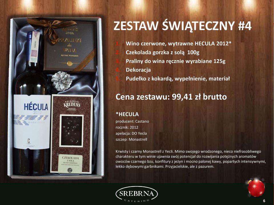 Pudełko z kokardą, wypełnienie, materiał Cena zestawu: 99,41 zł brutto *HECULA producent: Castano rocznik: 2012 apelacja: DO Yecla szczep: Monastrell