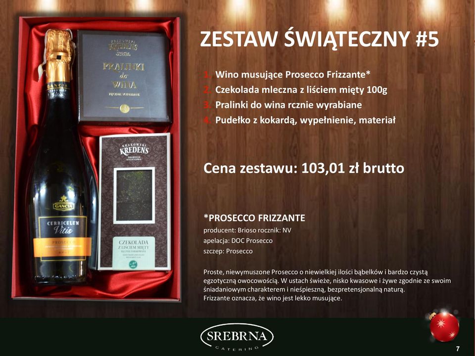 Prosecco szczep: Prosecco Proste, niewymuszone Prosecco o niewielkiej ilości bąbelków i bardzo czystą egzotyczną owocowością.