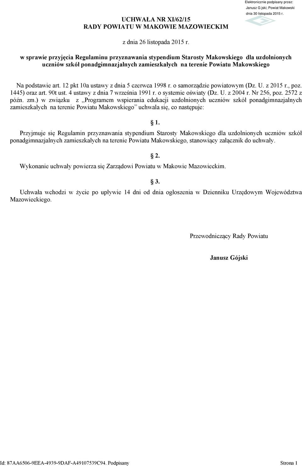 12 pkt 10a ustawy z dnia 5 czerwca 1998 r. o samorządzie powiatowym (Dz. U. z 2015 r., poz. 1445) oraz art. 90t ust. 4 ustawy z dnia 7 września 1991 r. o systemie oświaty (Dz. U. z 2004 r.