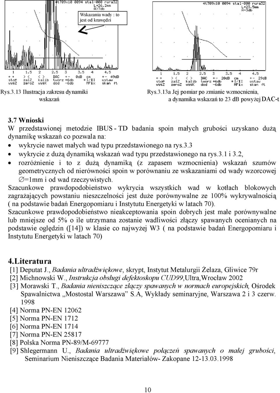 3 wykrycie z dużą dynamiką wskazań wad typu przedstawionego na rys.3.1 i 3.