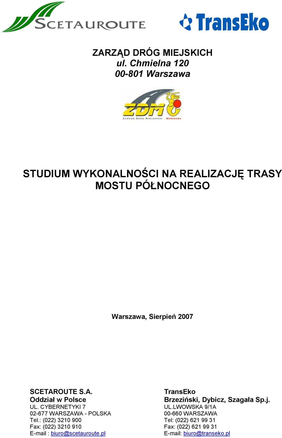 2007 SCETAROUTE S.A. Oddział w Polsce UL. CYBERNETYKI 7 02-677 WARSZAWA - POLSKA Tel.
