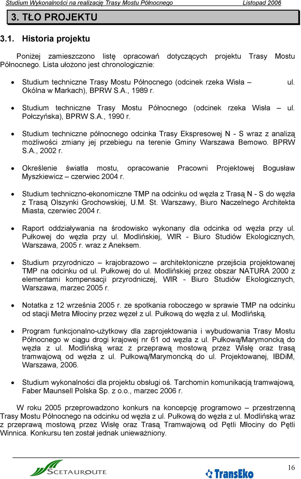 Studium techniczne Trasy Mostu Północnego (odcinek rzeka Wisła ul. Połczyńska), BPRW S.A., 1990 r.