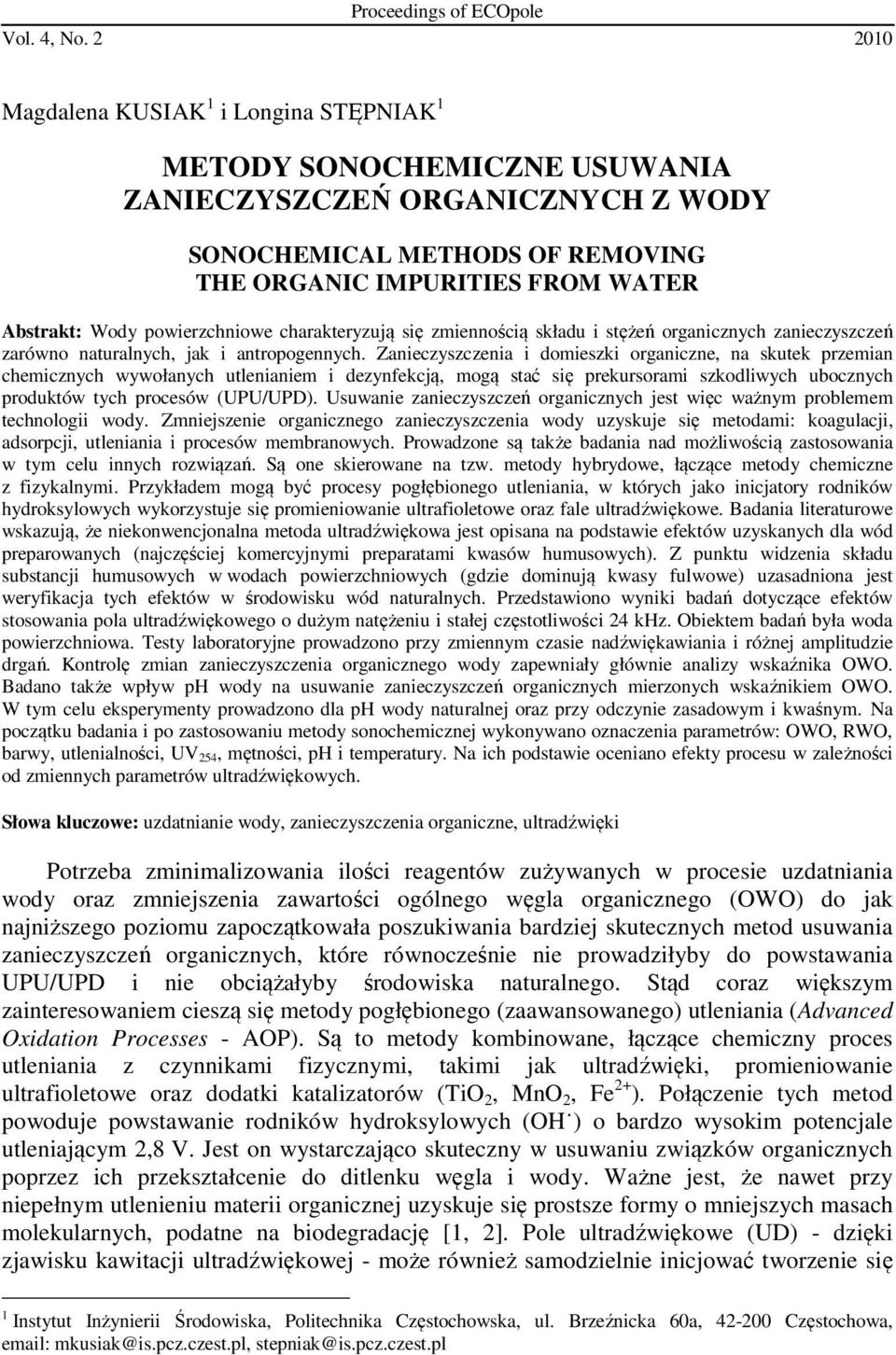 powierzchniowe charakteryzują się zmiennością składu i stężeń organicznych zanieczyszczeń zarówno naturalnych, jak i antropogennych.