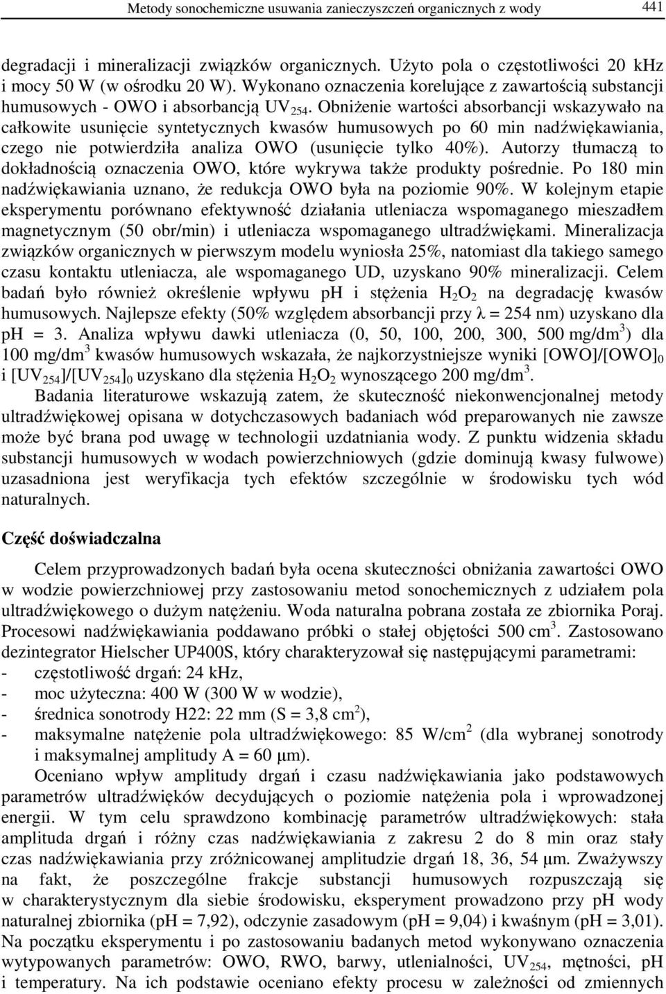 Obniżenie wartości absorbancji wskazywało na całkowite usunięcie syntetycznych kwasów humusowych po 60 min nadźwiękawiania, czego nie potwierdziła analiza OWO (usunięcie tylko 40%).