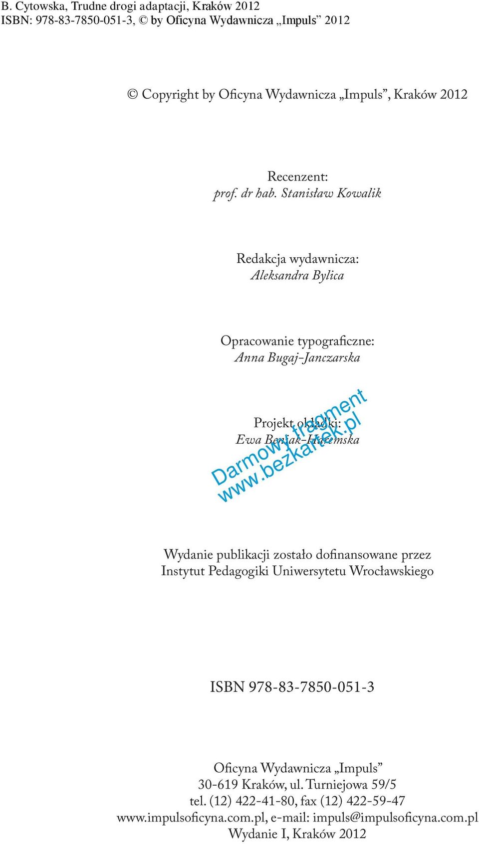 Beniak-Haremska Wydanie publikacji zostało dofinansowane przez Instytut Pedagogiki Uniwersytetu Wrocławskiego ISBN 978-83-7850-051-3