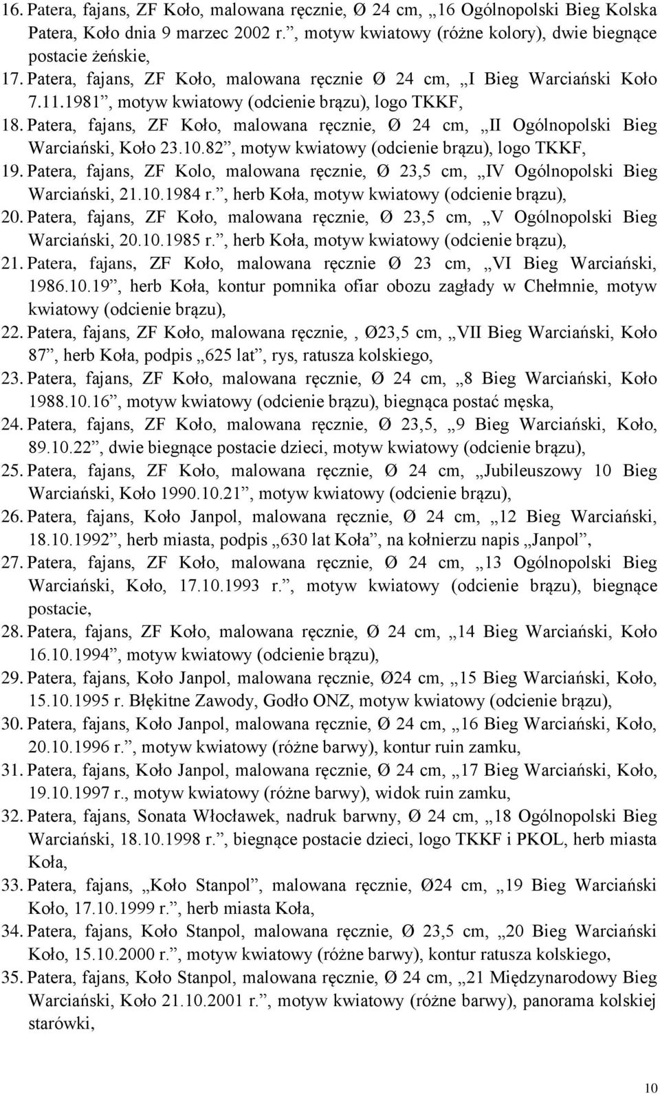 Patera, fajans, ZF Koło, malowana ręcznie, Ø 24 cm, II Ogólnopolski Bieg Warciański, Koło 23.10.82, motyw kwiatowy (odcienie brązu), logo TKKF, 19.