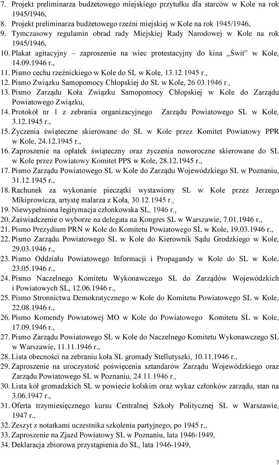 Pismo cechu rzeźnickiego w Kole do SL w Kole, 13.12.1945 r., 12. Pismo Związku Samopomocy Chłopskiej do SL w Kole, 26.03.1946 r., 13. Pismo Zarządu Koła Związku Samopomocy Chłopskiej w Kole do Zarządu Powiatowego Związku, 14.