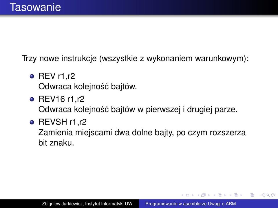 REV16 r1,r2 Odwraca kolejność bajtów w pierwszej i drugiej