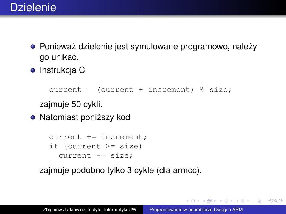 Instrukcja C current = (current + increment) % size; zajmuje 50