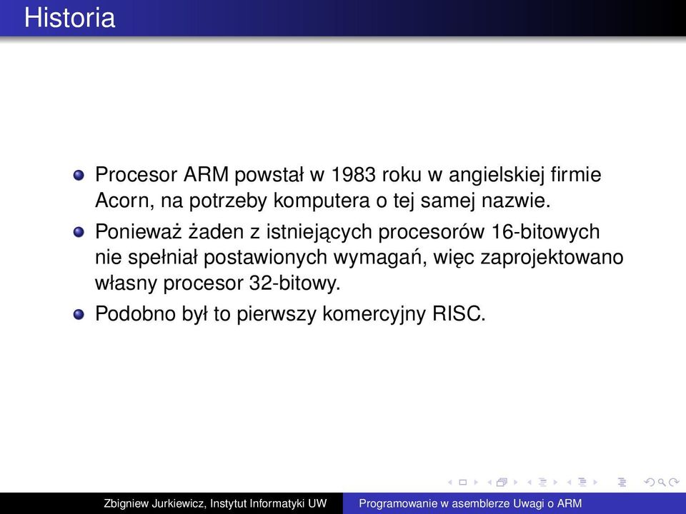 Ponieważ żaden z istniejacych procesorów 16-bitowych nie spełniał