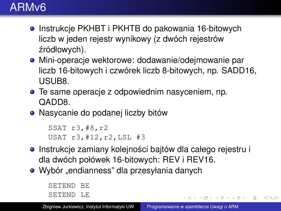 Te same operacje z odpowiednim nasyceniem, np. QADD8.