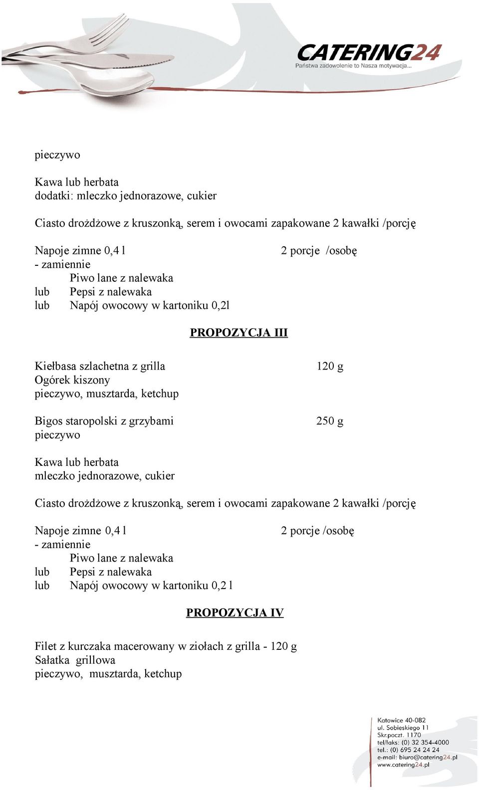 staropolski z grzybami pieczywo mleczko jednorazowe, cukier Napoje zimne 0,4 l lub Napój