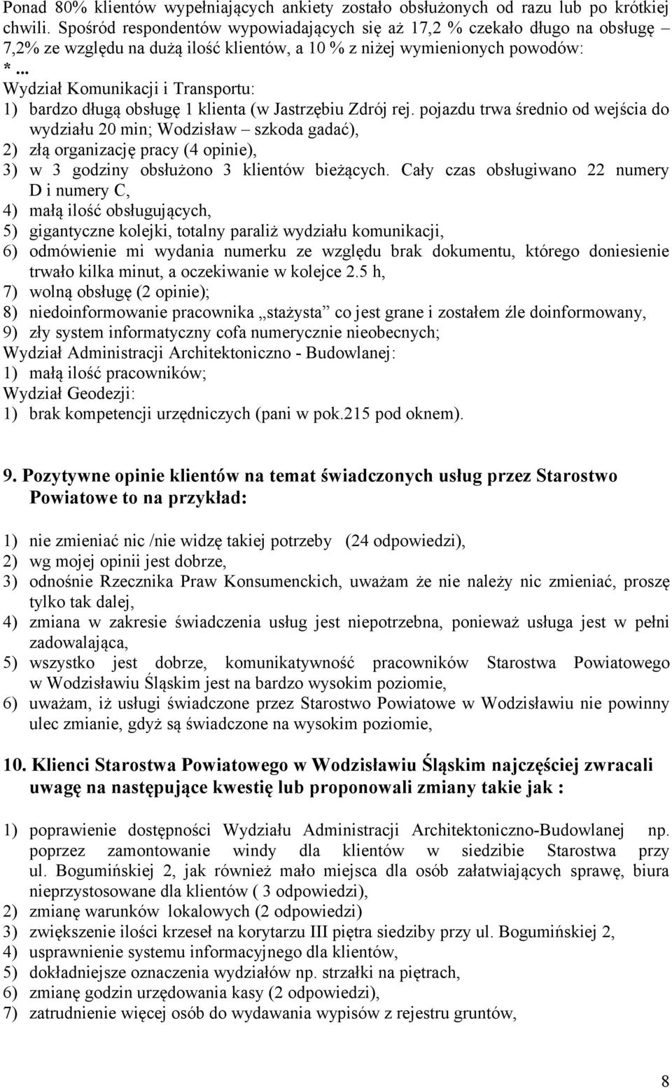 .. Wydział Komunikacji i Transportu: 1) bardzo długą obsługę 1 klienta (w Jastrzębiu Zdrój rej.