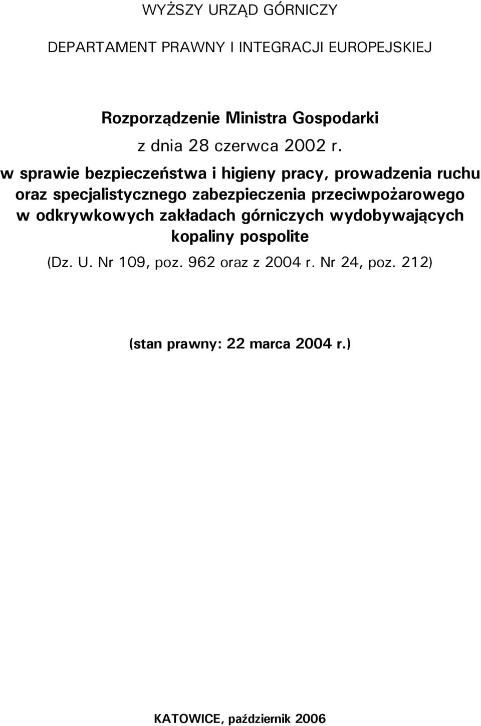 w sprawie bezpieczeństwa i higieny pracy, prowadzenia ruchu oraz specjalistycznego zabezpieczenia