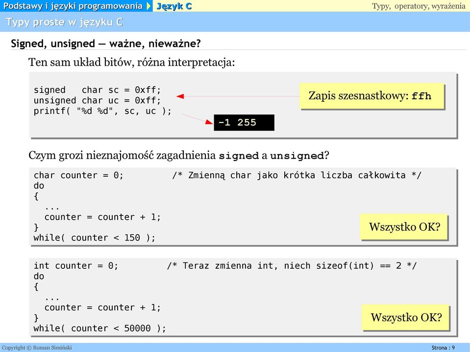 szesnastkowy: ffh Czym grozi nieznajomość zagadnienia signed a unsigned?
