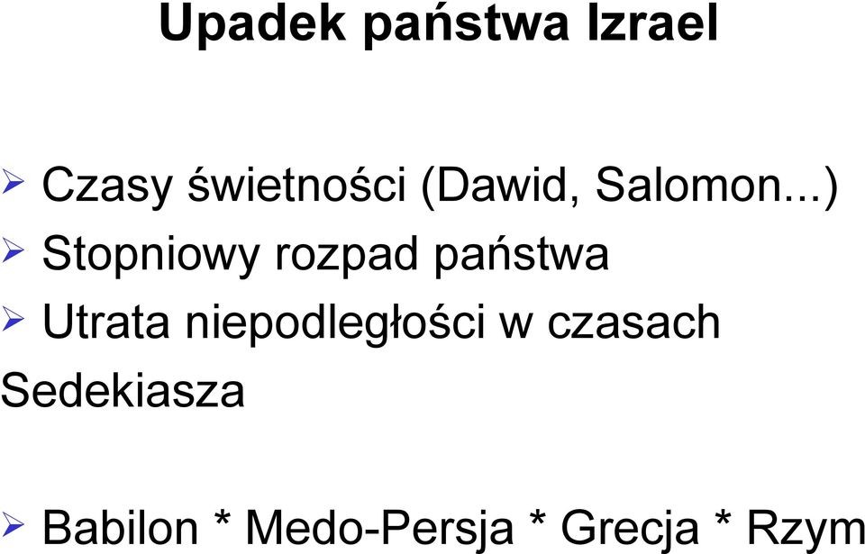 ..) Stopniowy rozpad państwa Utrata