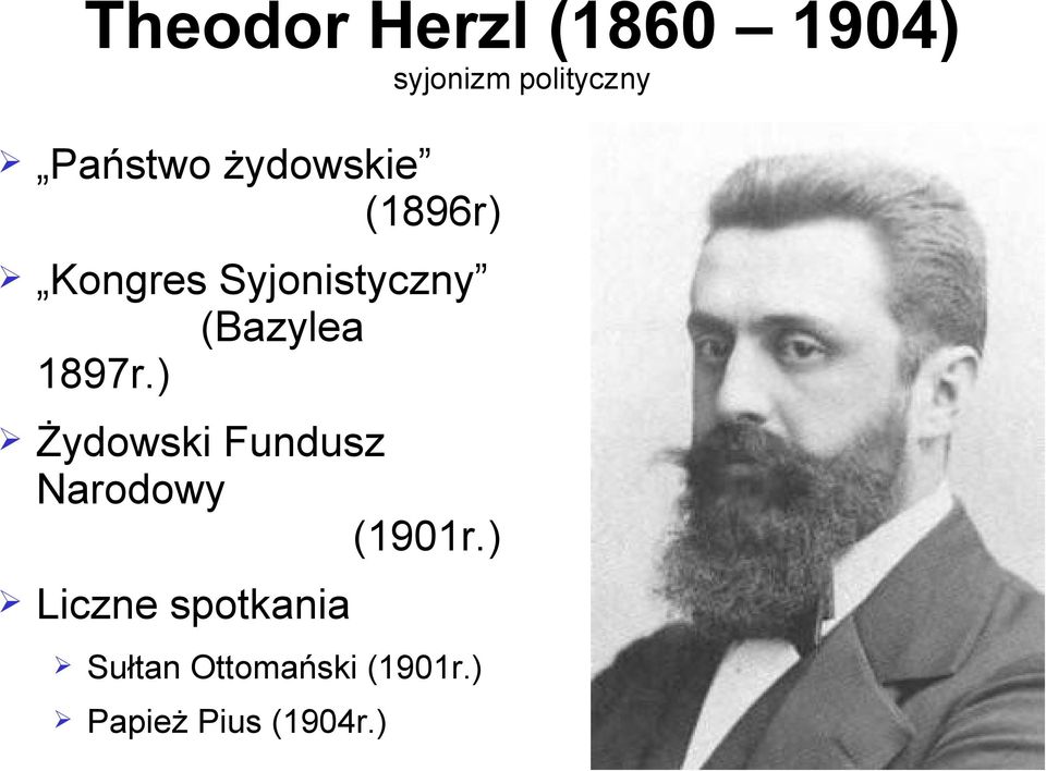 (Bazylea 1897r.) Żydowski Fundusz Narodowy (1901r.