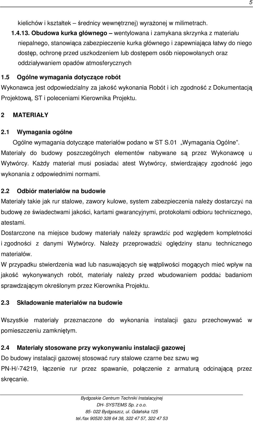 osób niepowołanych oraz oddziaływaniem opadów atmosferycznych 1.